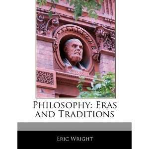  Philosophy: Eras and Traditions (9781171068754): Miles 
