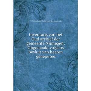  Inventaris van het Oud archief der gemeente Nijmegen 