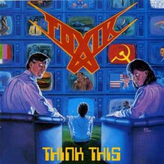  Think This: Toxik