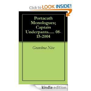 Portacath Monologues; Captain Underpants 08 15 2004 Grandma Nise 