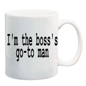    IM THE BOSSS GO TO MAN Mug Coffee Cup 11 oz: Everything Else