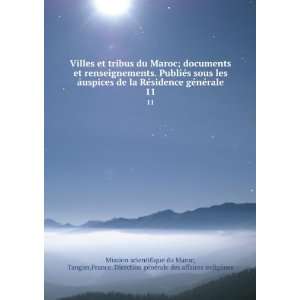 Villes et tribus du Maroc; documents et renseignements. PubliÃ©s 