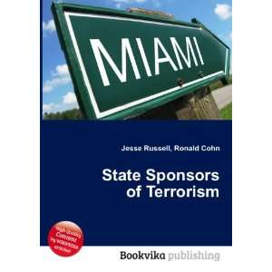  State Sponsors of Terrorism Ronald Cohn Jesse Russell 