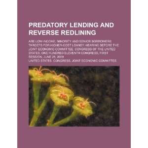  Predatory lending and reverse redlining are low income 