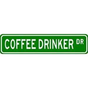  COFFEE DRINKER Street Sign ~ Custom Aluminum Street Signs 