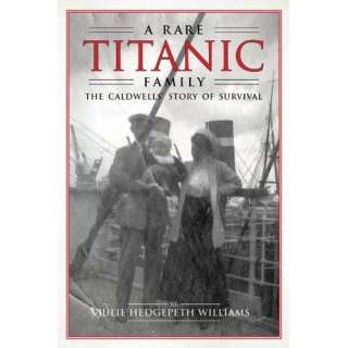 Image A Rare Titanic Family The Caldwells Story of Survival Julie 