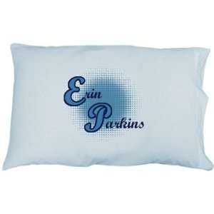  Erin Parkins Custom Pillowcase