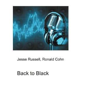  Back to Black Ronald Cohn Jesse Russell Books
