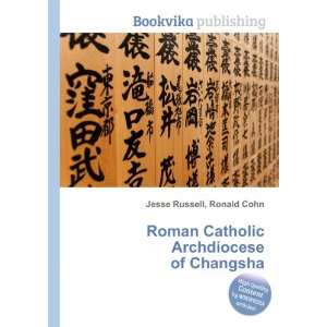   Catholic Archdiocese of Changsha Ronald Cohn Jesse Russell Books