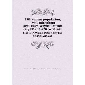  15th census population, 1930. microform. Reel 1049. Wayne 