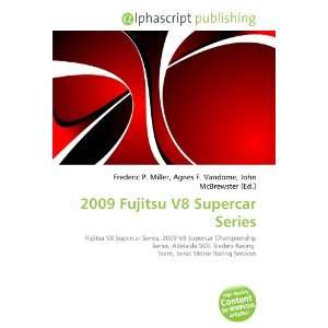  2009 Fujitsu V8 Supercar Series (9786132739674) Books