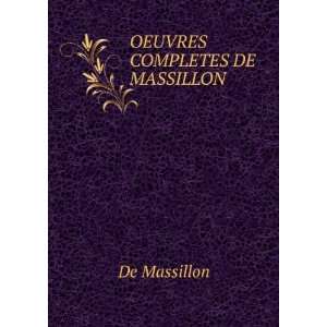  OEUVRES COMPLETES DE MASSILLON: De Massillon: Books