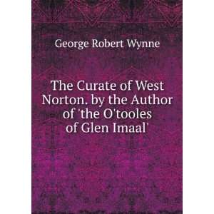   Author of the Otooles of Glen Imaal. George Robert Wynne Books