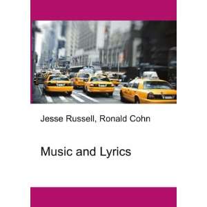  Music and Lyrics Ronald Cohn Jesse Russell Books
