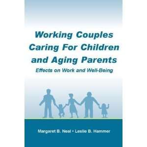  Caring for Children and Aging Parents: Effects on Work and Well 