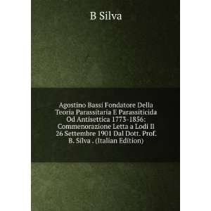   Lodi Il 26 Settembre 1901 Dal Dott. Prof. B. Silva . (Italian Edition