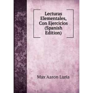   Elementales, Con Ejercicios (Spanish Edition): Max Aaron Luria: Books