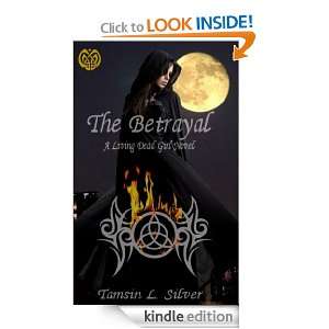 The Betrayal (A Living Dead Girl Novel): Tamsin Silver:  