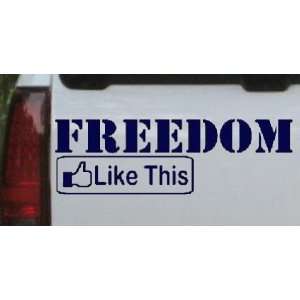 Freedom Like This Car Window Wall Laptop Decal Sticker    Navy 20in X 