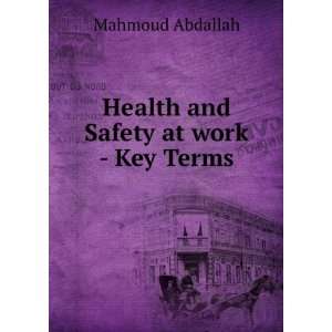   and Safety at work   Key Terms: Mahmoud Abdallah:  Books