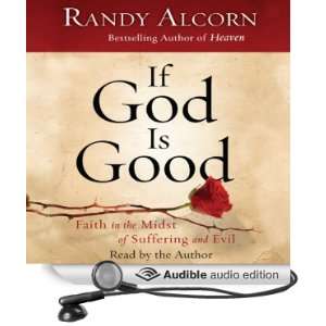  If God Is Good: Faith in the Midst of Suffering and Evil 