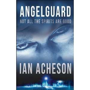    Angelguard (Angelgaurd Trilogy) (9780857212030) Ian Acheson Books