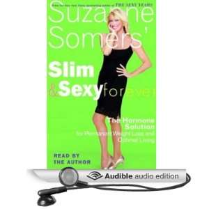 Slim and Sexy Forever: The Hormone Solution for Permanent Weight Loss 