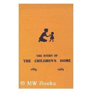   story of the Childrens Home / by Alan A. Jacka: Alan A. Jacka: Books