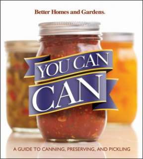You Can Can A Visual Step by Step Guide to Canning, Preserving, and 