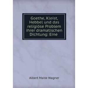   ihrer dramatischen Dichtung Eine . Albert Malte Wagner Books