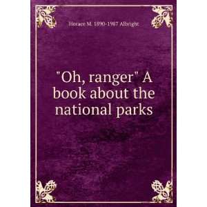   book about the national parks: Horace M. 1890 1987 Albright: Books