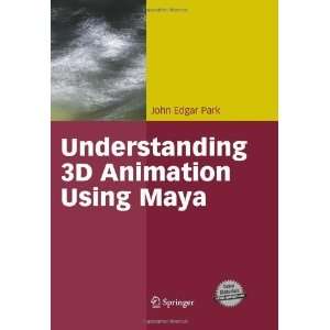  Understanding 3D Animation Using Maya [Paperback] John 