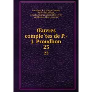   Charles Alfred, 1870 1940, ed,Moysset, Henri, joint ed Proudhon Books