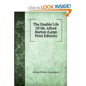 The Double Life Of Mr. Alfred Burton (Large Print Edition) Edward 