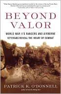 Beyond Valor: World War IIs Rangers and Airborne Veterans Reveal the 