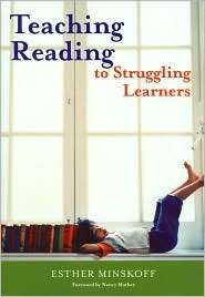 Teaching Reading to Struggling Learners, (1557666695), Esther Minksoff 
