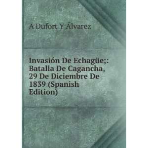   29 De Diciembre De 1839 (Spanish Edition) A Dufort Y Ãlvarez Books