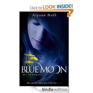  The Immortals Blue Moon eBook Alyson Noel Kindle Store