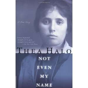    Not Even My Name: A True Story [Paperback]: Thea Halo: Books