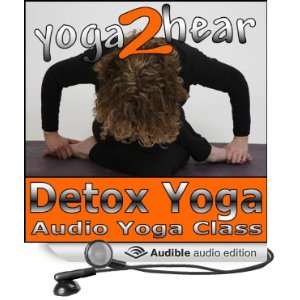  Detox Yoga Detoxifying Yoga Class and Guide Book (Audible 