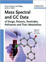 Mass Spectral and GC Data of Drugs, Poisons, Pesticides, Pollutants 