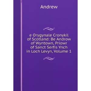   , Priowr of Sanct Serfis Ynch in Loch Levyn, Volume 1: Andrew: Books