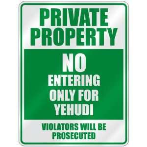   PROPERTY NO ENTERING ONLY FOR YEHUDI  PARKING SIGN: Home Improvement