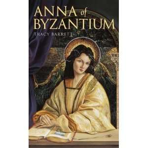    Anna of Byzantium [Mass Market Paperback]: Tracy Barrett: Books