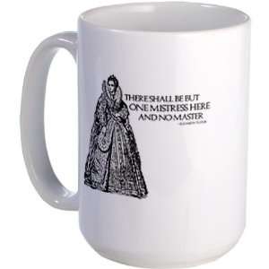  One Mistress Here Quotes Large Mug by CafePress 