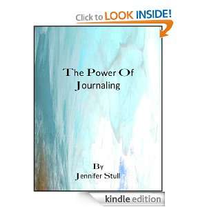 The Power Of Journaling: Jennifer Stull:  Kindle Store