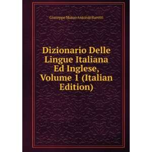   , Volume 1 (Italian Edition) Giuseppe Marco Antonio Baretti Books