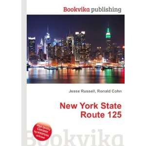  New York State Route 125: Ronald Cohn Jesse Russell: Books