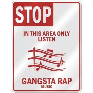  STOP  IN THIS AREA ONLY LISTEN GANGSTA RAP  PARKING SIGN 
