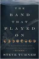 The Band That Played On The Extraordinary Story of the 8 Musicians 
